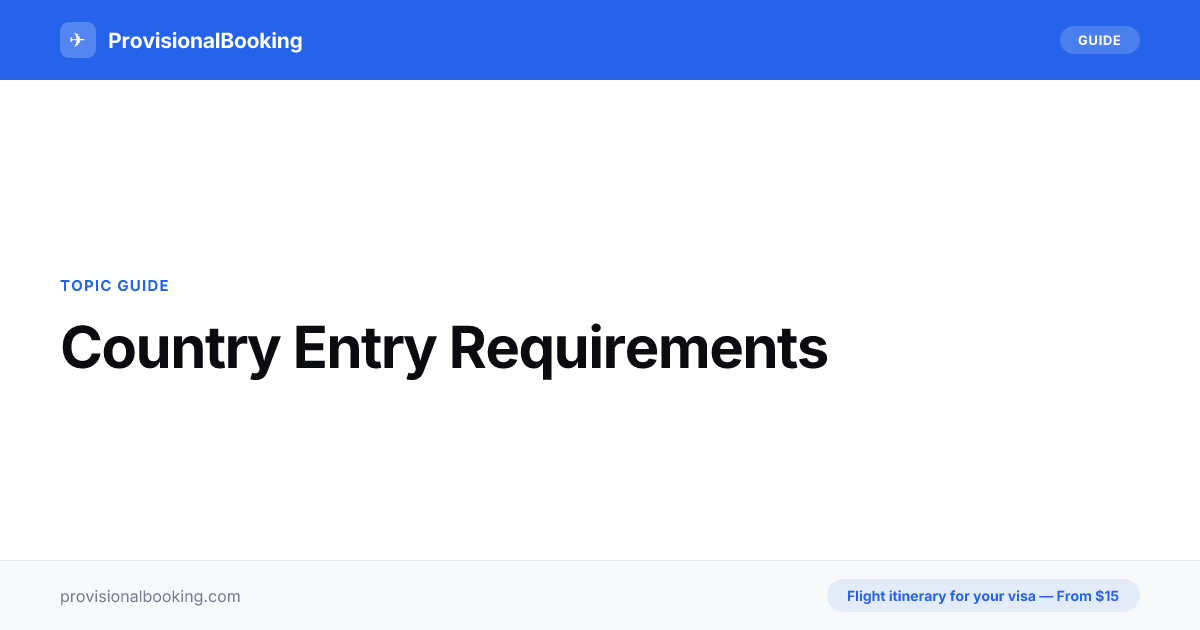 Visas, Documents & Entry Rules by Country